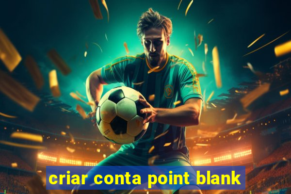 criar conta point blank